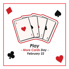 Vector Design Play More Cards Day – February 22.
