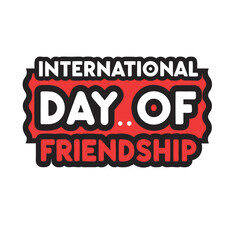 Lettering International Day of Friendship With Some Elements Vector Illustration