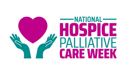 National Hospice Palliative Care Week background banner or poster design template. observed every year in May. Holiday concept. Use to any Template, card, poster, placard, template.
