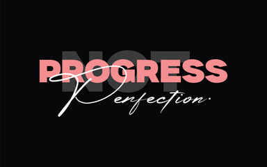 Progress, Not Perfection &ndash; Motivational Typography T-Shirt Vector Design