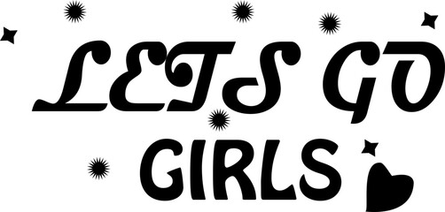 lets go girls silhouette vector file svg
