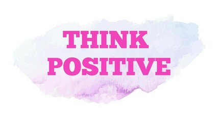 Think Positive text animation – inspirational message for mindset, wellness, and motivational content