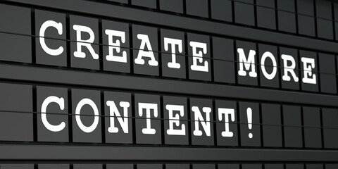 Obraz premium Create more content. Black timetable display with white text. Team spirit, together, teamwork. 3D illustration