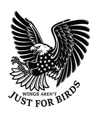 Patriotic Eagle Illustration with Wings Aren’t Just for Birds Freedom Slogan – Black and White Vector Art