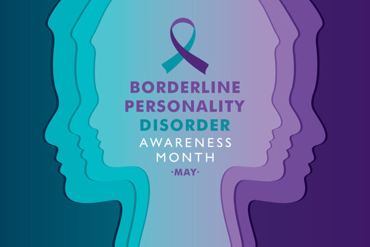 Vector illustration for Borderline Personality Disorder Awareness Month which is held in the month of May every year, It is a mental health condition that affects people's feelings.