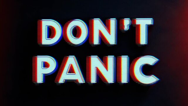 Don't Panic text with glitch effect background video.