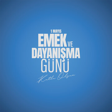 1 Mayıs, emek ve dayanışma g&uuml;n&uuml; kutlama tasarımı. Translation: May 1, Labor and Solidarity Day celebration design.