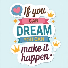 Obraz premium If you can dream you can make it happen