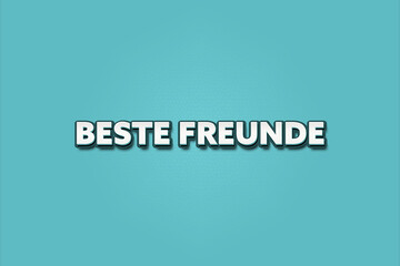 beste Freunde (best friends) - A turquoise banner illustration with white text.