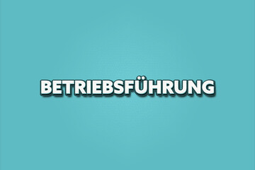 Betriebsfuehrung (Operational management) - A turquoise banner illustration with white text.