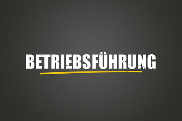 Betriebsfuehrung (Operational management) - A blackboard with white text.