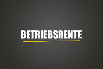 Betriebsrente (Company pension) - A blackboard with white text.