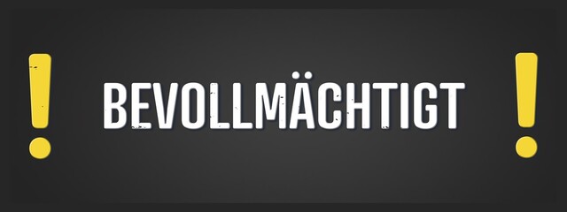 Bevollmaechtigt (Authorized) - A blackboard illustration with white text.