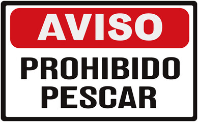 Fototapeta premium Sign warning that fishing is prohibited in Spanish. notice no fishing