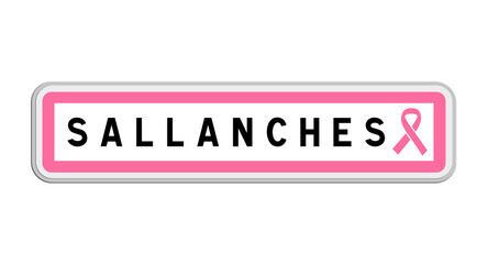 Fototapeta premium Panneau de sortie de Sallanches, Haute-Savoie, Auvergne-Rhône-Alpes avec Ruban Octobre Rose