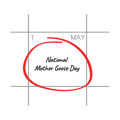 Obraz premium National Mother Goose Day, 1 May - calendar date.