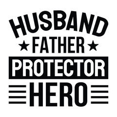 Obraz premium Black and White Husband, Father, Protector, Hero Illustration Stacked Design
