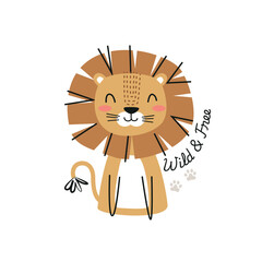 Cute lion with lettering wild and free. Childish and playful background Vector illustration for textile, kids apparel, book cover, background and others