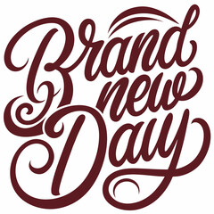 Brand New Day: Elegant Maroon Hand-Lettered Design for Motivation.