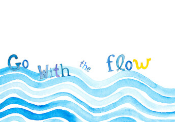 Watercolor illustration with waves and the quote 'Go with the flow'