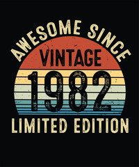 Awesome Since Vintage 1982 Limited Edition Birthday T Shirt Design