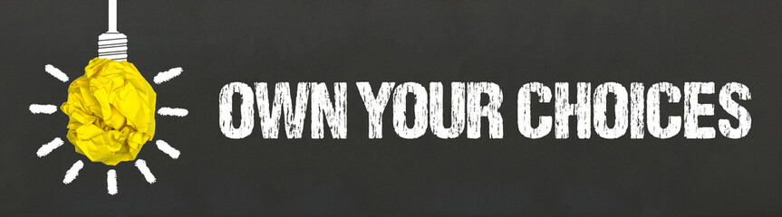 Own Your Choices	
