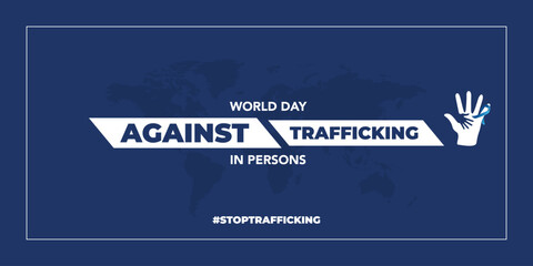 World Day against trafficking in persons. 30th July Day against trafficking in persons awareness banner. The day raise awareness of human trafficking victim