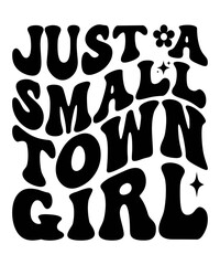 Just a small town girl Wavy Groovy SVG Retro & Happy SVG Designs