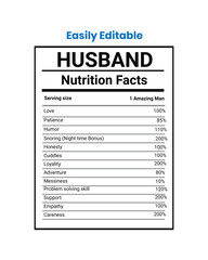 Nutrition Facts For Husband, Husband Nutrition Facts Design.