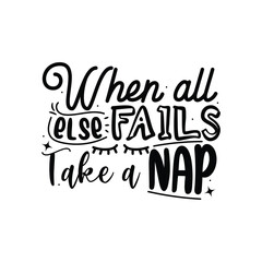 Obraz premium When All Else Fails Take A Nap Vector Design on White Background