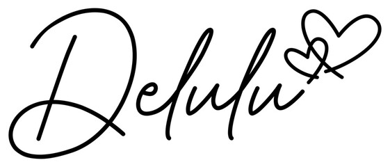 Delulu | Delusional Funny | Vector