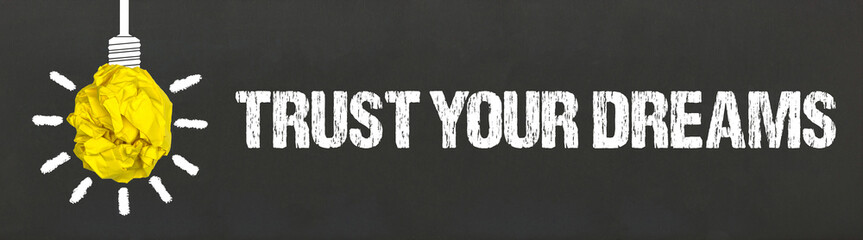 Trust Your Dreams	
