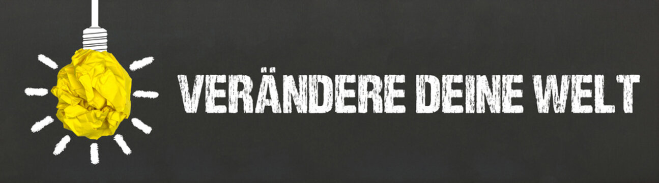 Ver&auml;ndere deine Welt	
