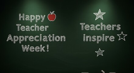 Chalkboard Celebrates Teacher Appreciation Week: White Lettering, Inspiring Stars & Red Apple Symbol on a Dark Green Background, Education & Gratitude Theme, Classroom Vibe