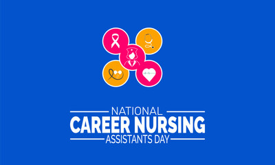 National Career Nurse Assistants Day. holiday concept, Perfect for background, banners, cards, posters, and  social media design with text inscription and classic color for a professional look
