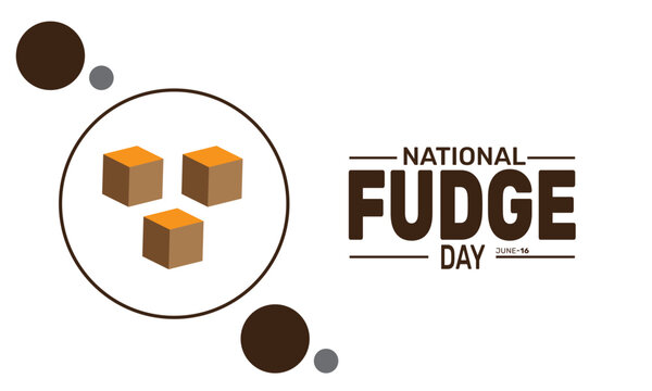 National Fudge Day. holiday concept, Perfect for background, banners, cards, posters, and  social media design with text inscription and classic color for a professional look

