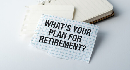 A piece of paper with the words What's your plan for retirement written on it