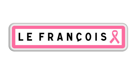 Panneau de sortie du François, Martinique, Outre-mer avec Ruban Octobre Rose