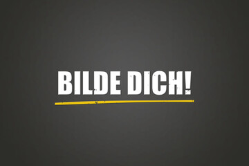 Bilde dich (Educate yourself) - A blackboard with white text.