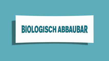 biologisch abbaubar (biodegradable) - A card isolated on light green background.