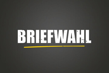 Briefwahl (Postal voting) - A blackboard with white text.