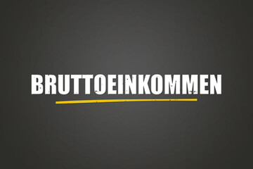 Bruttoeinkommen (Gross income) - A blackboard with white text.