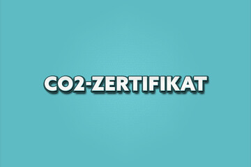 CO2-Zertifikat (CO2 certificate) - A turquoise banner illustration with white text.