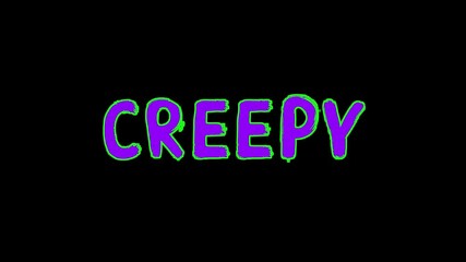 Sloppy Animated purple “Creepy” Title on Black Background for Scary Movie or Halloween Intro