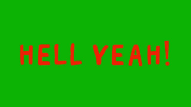 Animated red word &ldquo;Hell Yeah!&rdquo; in a sloppy font isolated on a green screen on a chroma key background, keying