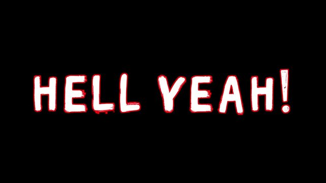 Glowing &ldquo;HELL YEAH&rdquo; text in white with red edges on black background, animated with flicker effect. Great for bold meme edits, excitement overlays, or hype reactions.