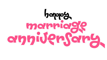 Happy Marriage Anniversary text on white background suitable for banner and poster design.