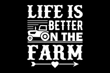 Fototapeta premium Life is better on the farm svg Farming quotes typography t-shirt design for cricut.