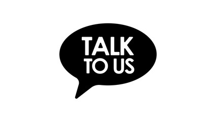 'Talk To Us' lettering, black isolated silhouette