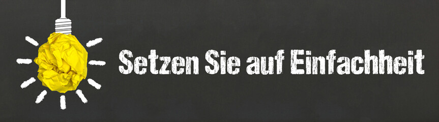 Setzen Sie auf Einfachheit	
